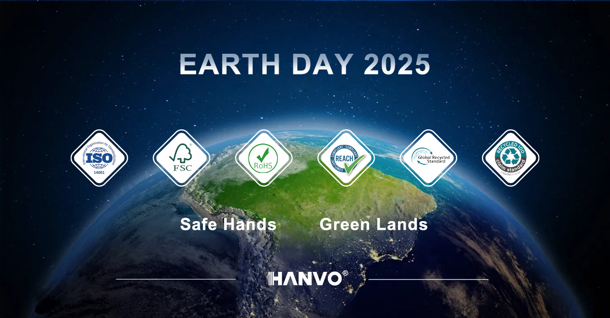 HANVO Earth Day 2025 campaign banner showing environmental certifications and the slogan “Safe Hands, Green Lands.”